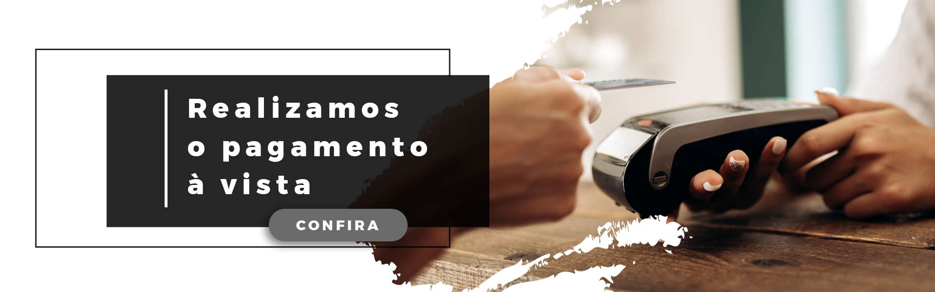 Realizamos pagamento à vista